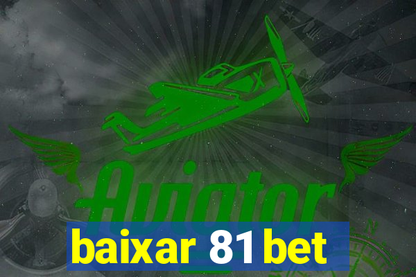 baixar 81 bet